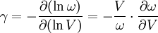 \gamma=-\frac{\partial(\ln\omega)}{\partial(\ln V)}=-\frac{V}{\omega}\cdot\frac{\partial\omega}{\partial V}