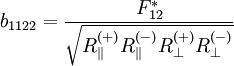 b_{1122} = \frac{F_{12}^*}{\sqrt{R_\parallel^{(+)}R_\parallel^{(-)}R_\perp^{(+)}R_\perp^{(-)}}}