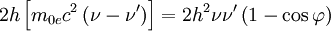 2h\left[m_{0e}c^2\left(\nu-\nu'\right)\right]=2h^2\nu\nu'\left(1- \cos \varphi \right)