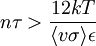 n\tau > \frac{12kT}{  \langle  v\sigma  \rangle  \epsilon}