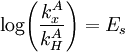 \log\!\left(\frac{k^A_x}{k^A_H}\right) = E_s