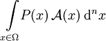 \int\limits_{x \in \Omega} \!\! P(x) \, \mathcal{A}(x) \;\mathrm{d}^n x