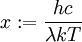 x := \frac{hc}{\lambda kT}