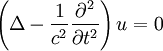\left( \Delta - \frac {1}{c^2} \frac{\partial ^2}{\partial t^2} \right) u = 0