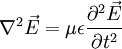 \nabla^2 \vec E =\mu \epsilon \frac{\part^2 \vec E}{\partial t^2}